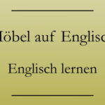 Möbel Auf Englisch: So Heißen Kleiderschrank & Co – Englisch Lernen In Kleiderschrank Auf Englisch