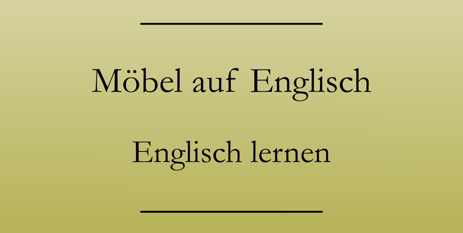 Möbel Auf Englisch: So Heißen Kleiderschrank & Co - Englisch Lernen In Kleiderschrank Auf Englisch
